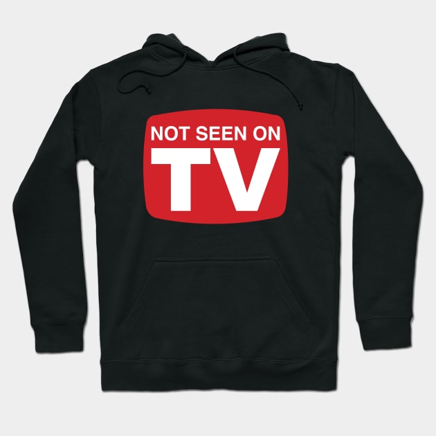 Not Seen On TV Hoodie by Brightfeather